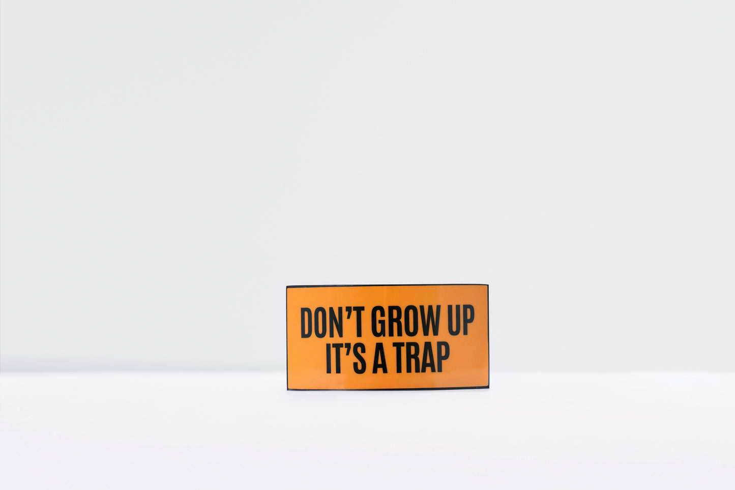 Don't Grow Up It's A Trap